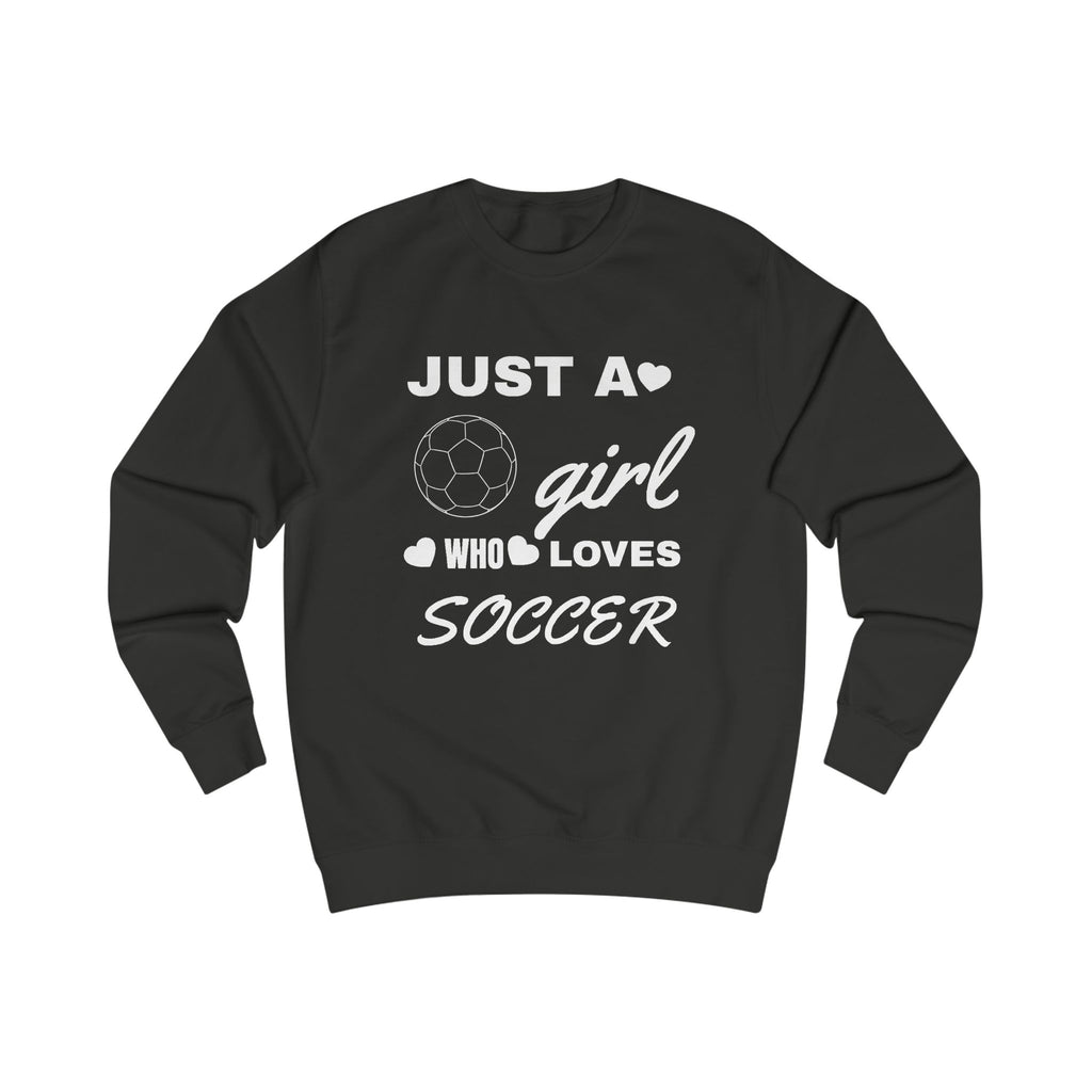 Just a Girl Who Loves Soccer Sweatshirt | Women’s Soccer Crewneck, Sports Fan Gift
