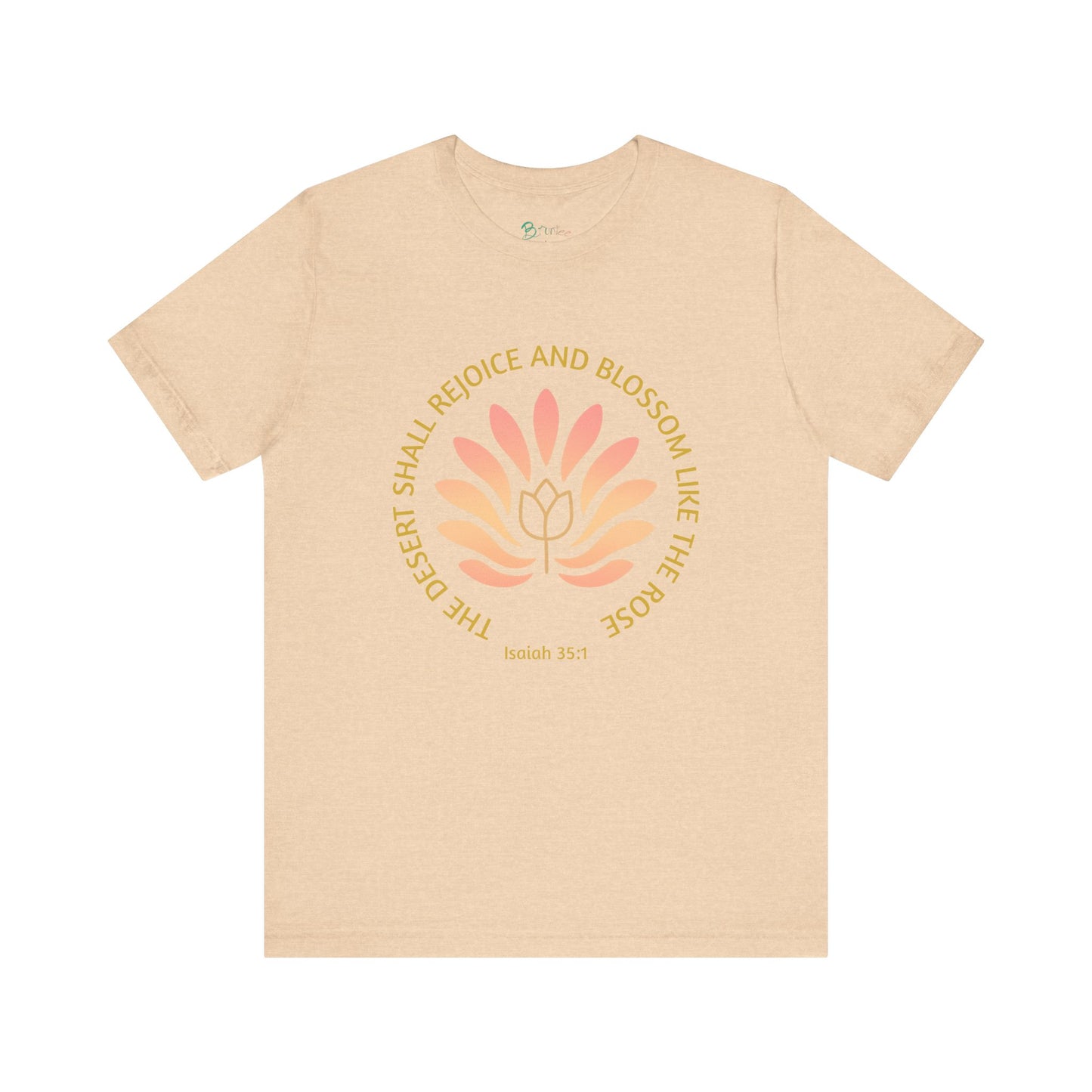 Isaiah 35:1 Floral Faith Tee – Desert Blossom Christian T-Shirt, Inspirational Quote Apparel, Positive Gift for Her or Him