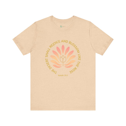 Isaiah 35:1 Floral Faith Tee – Desert Blossom Christian T-Shirt, Inspirational Quote Apparel, Positive Gift for Her or Him