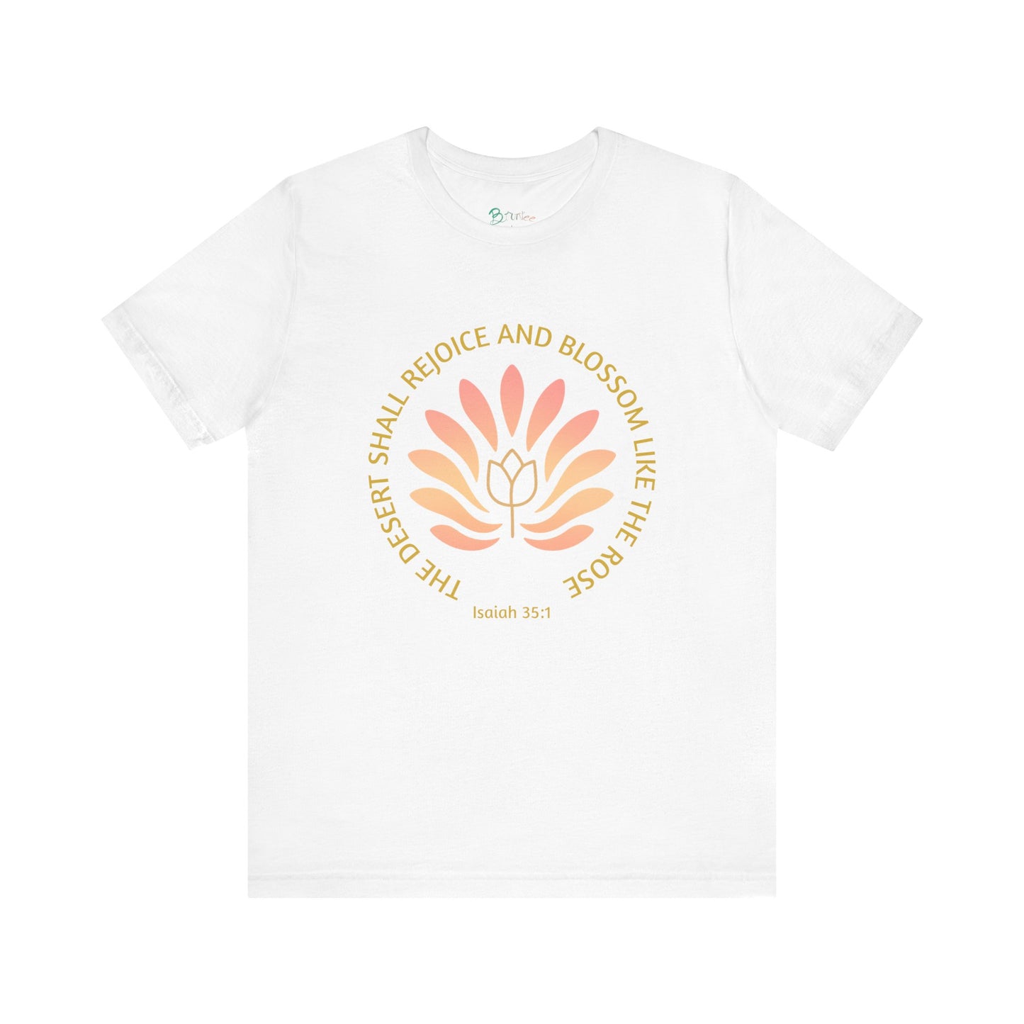 Isaiah 35:1 Floral Faith Tee – Desert Blossom Christian T-Shirt, Inspirational Quote Apparel, Positive Gift for Her or Him