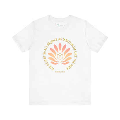 Isaiah 35:1 Floral Faith Tee – Desert Blossom Christian T-Shirt, Inspirational Quote Apparel, Positive Gift for Her or Him