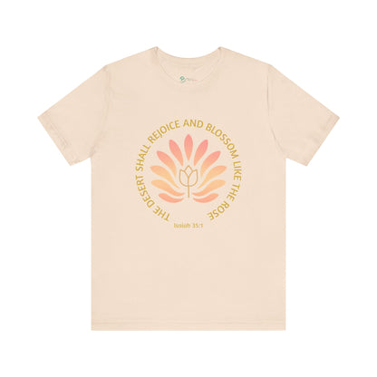 Isaiah 35:1 Floral Faith Tee – Desert Blossom Christian T-Shirt, Inspirational Quote Apparel, Positive Gift for Her or Him