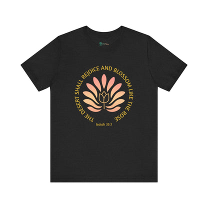 Isaiah 35:1 Floral Faith Tee – Desert Blossom Christian T-Shirt, Inspirational Quote Apparel, Positive Gift for Her or Him