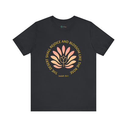 Isaiah 35:1 Floral Faith Tee – Desert Blossom Christian T-Shirt, Inspirational Quote Apparel, Positive Gift for Her or Him