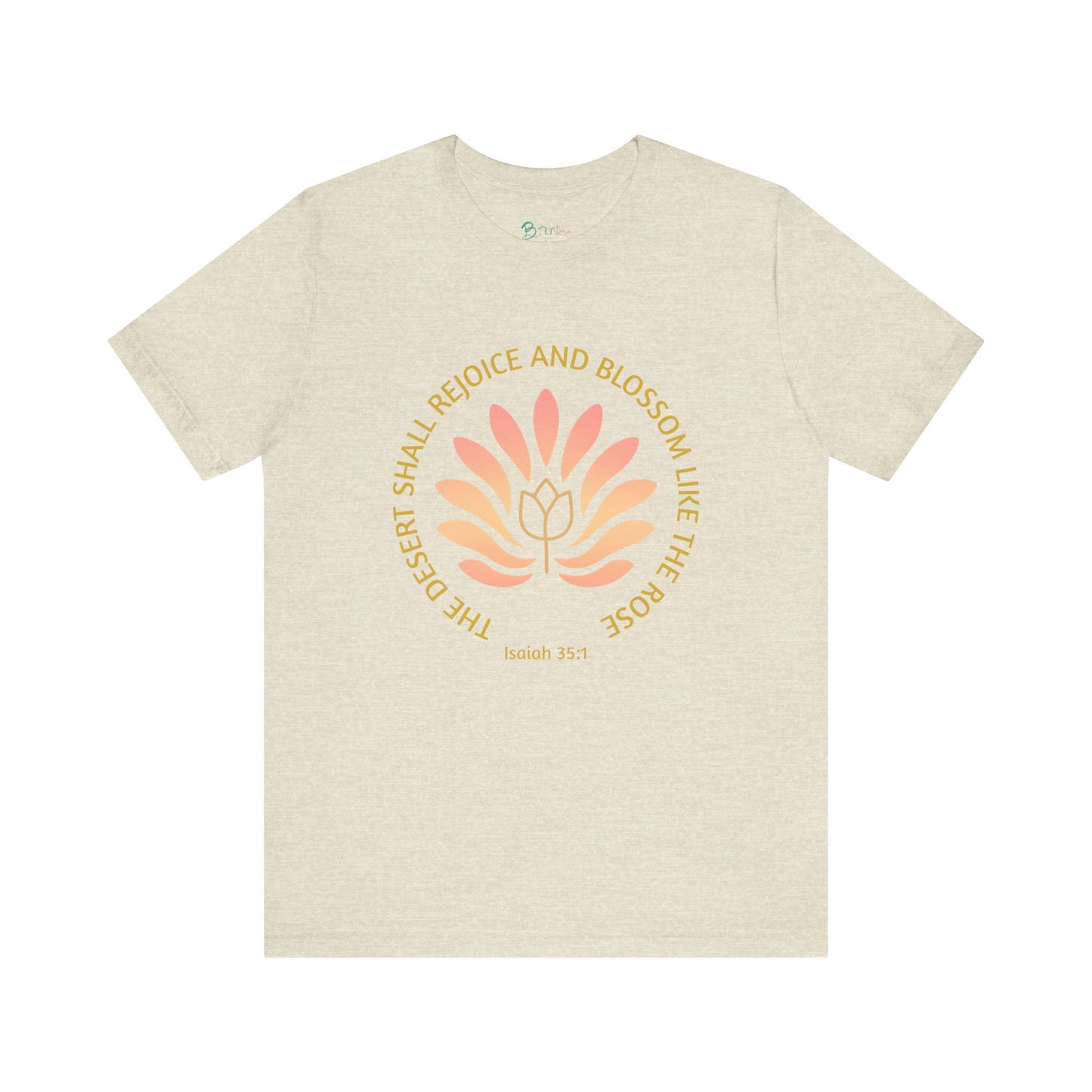 Isaiah 35:1 Floral Faith Tee – Desert Blossom Christian T-Shirt, Inspirational Quote Apparel, Positive Gift for Her or Him