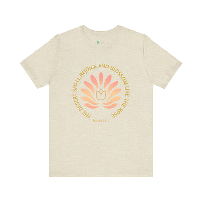 Isaiah 35:1 Floral Faith Tee – Desert Blossom Christian T-Shirt, Inspirational Quote Apparel, Positive Gift for Her or Him